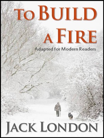 To Build A Fire Book Cover